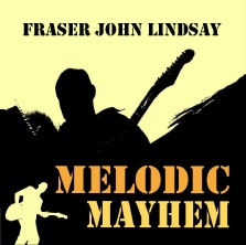 Fraz Records:Store-Melodic-Mayhem-FraserJohnLindsay-blues-incentive-blacksnakeroots