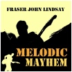 Fraz Records:Store-Melodic-Mayhem-FraserJohnLindsay-blues-incentive-blacksnakeroots